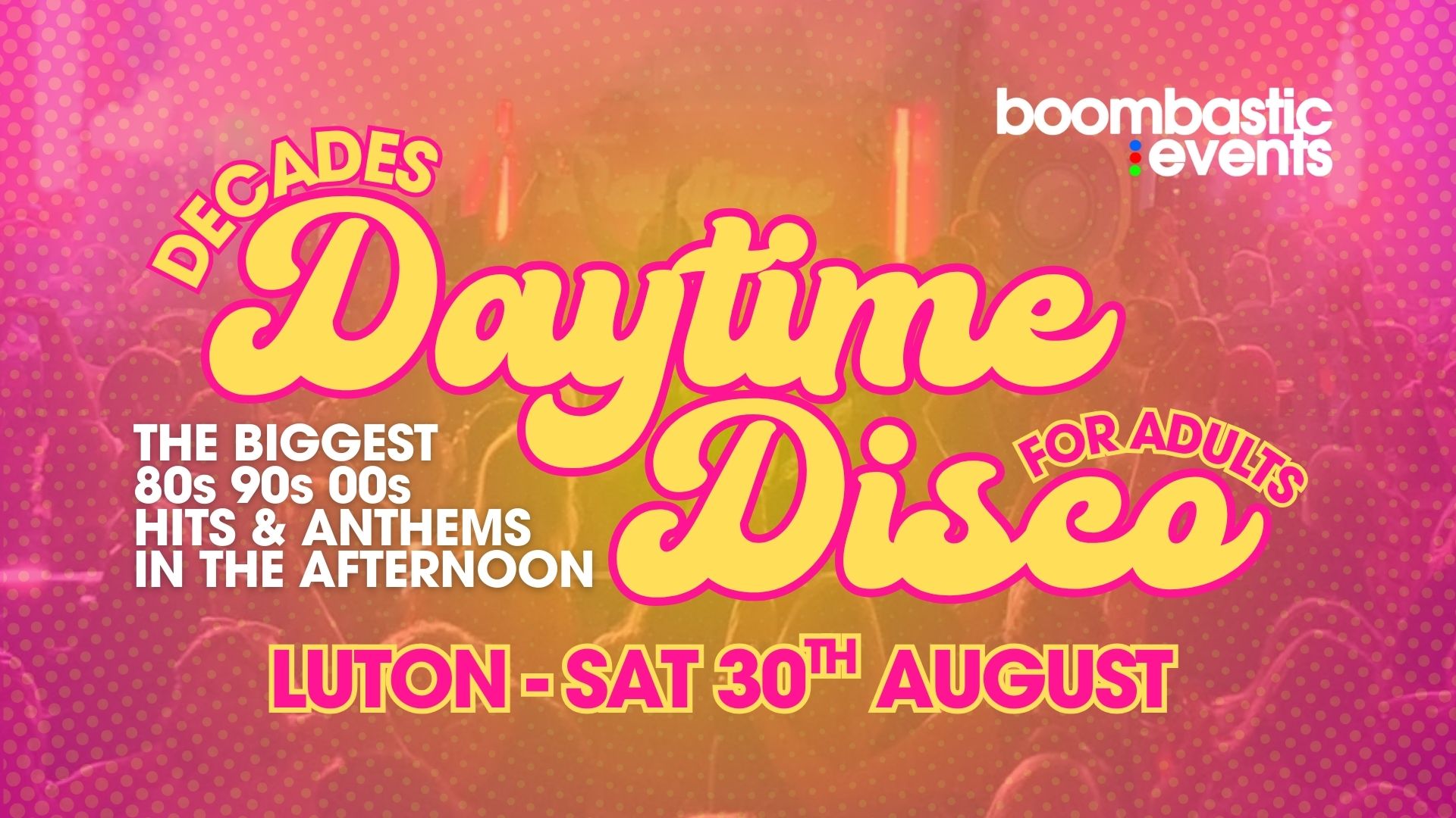 DAYTIME DISCO LUTON - 80s/90s/00s HITS