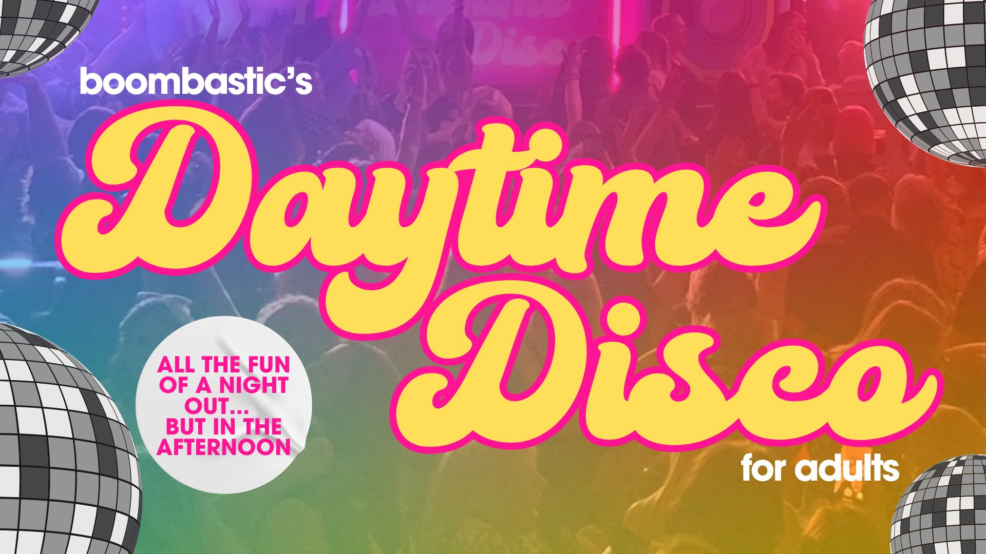 DAYTIME DISCO for adults NORTHAMPTON - 80s/90s/00s HITS